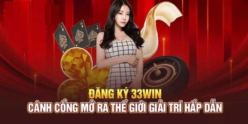 Quy trình mở tài khoản cá cược 33win nhanh chóng