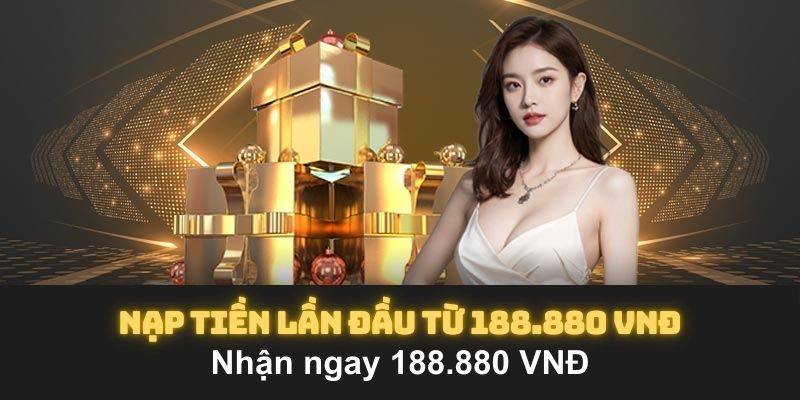 Nhận 188.88k khi tham gia khuyến mãi nạp đầu 33WIN