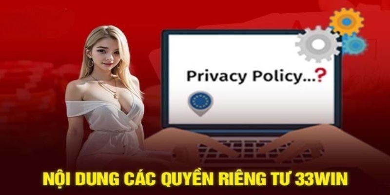 Quyền riêng tư 33WIN là các chính sách an toàn cho người dùng