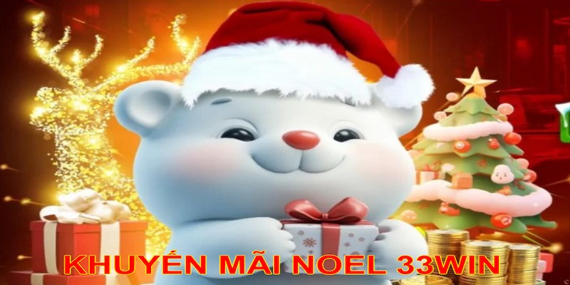 Thông tin nhanh giới thiệu về khuyến mãi noel 33WIN