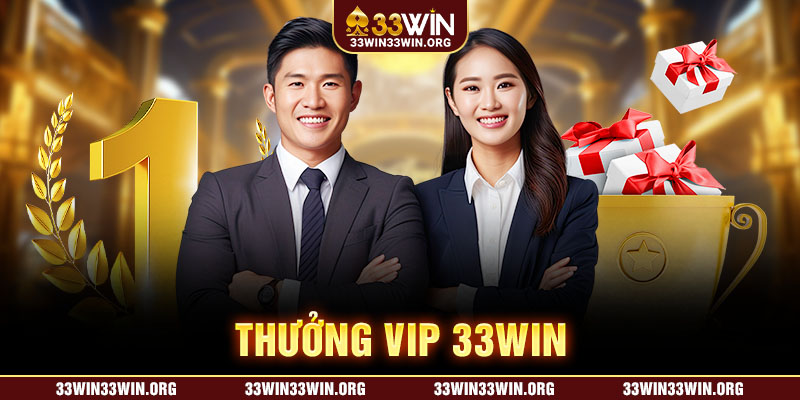 Thưởng vip 33WIN